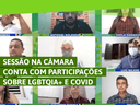 Sessão na Câmara conta com participações sobre LGBTQIA+ e Covid