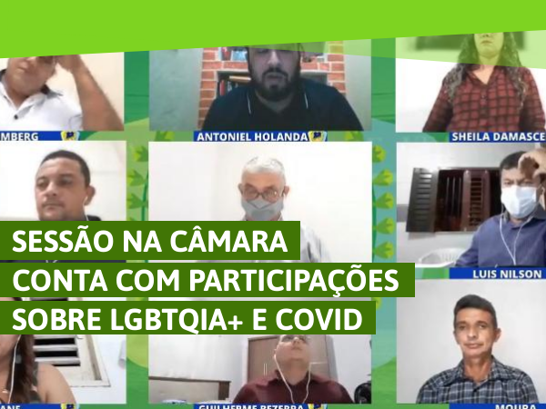 Sessão na Câmara conta com participações sobre LGBTQIA+ e Covid